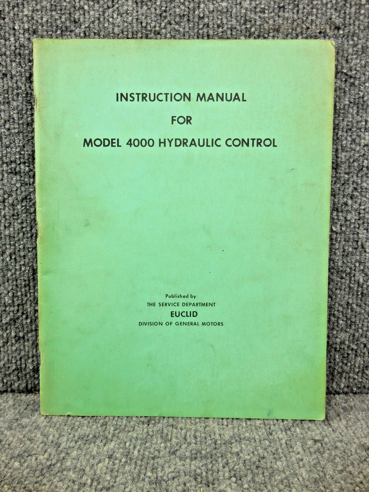 OEM Genuine Factory Euclid Model 4000 Hydraulic Control Instruction Manual