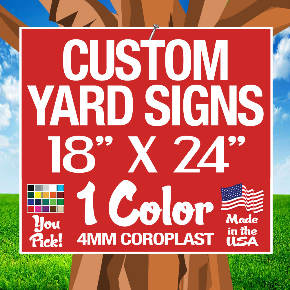 100 18x24 One Color Yard Signs Custom Single Sided (18