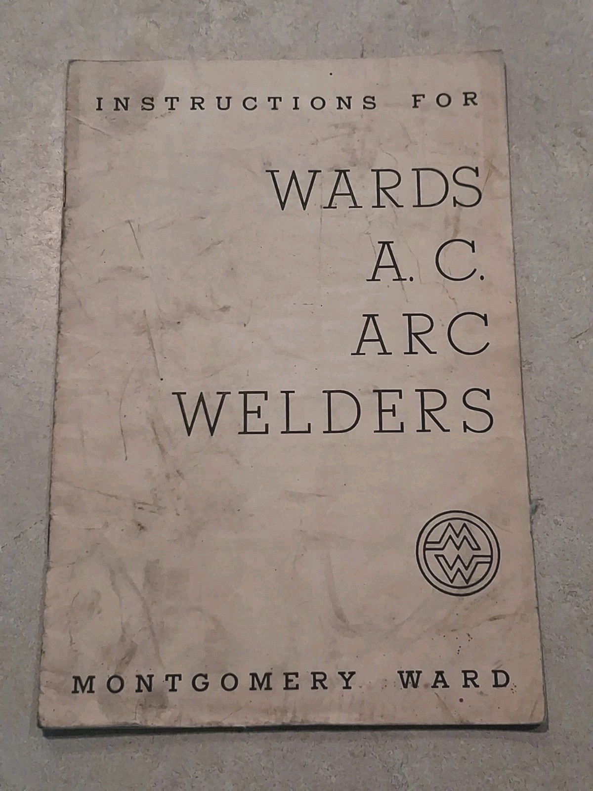 Vintage Montgomery Ward Wards A.C. Arc Welders Instruction Manual Booklet Oem